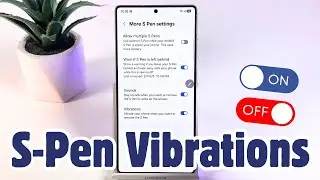 Samsung Galaxy S25 Ultra Guide - How to Enable or Disable S-Pen Vibrations