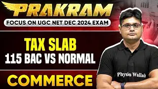 Tax Slab - 115 BAC VS NORMAL - MCQ for UGC NET Commerce | UGC NET Dec 2024 | Saurabh Puri Sir