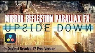 Mirror Reflection Parallax Video Effect in DaVinci Resolve 17 Free Version