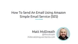 How To Send An Email Using Amazon Simple Email Service (SES)