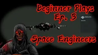 Beginner Plays Space Engineers S1 Ep3: We Win Those