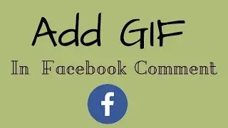 How to Add GIF in a Facebook Comment