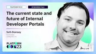 The current state and future of Internal Developer Portals | PlatformCon 2023