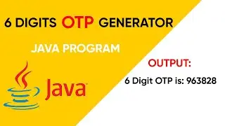 6 DIGIT OTP GENERATOR JAVA PROGRAM | How to generate RANDOM NUMBER Java Program? | Kailash Namata