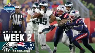 Philadelphia Eagles vs. New England Patriots | 2024 Preseason Week 2 Game Highlights