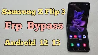 Samsung Z Flip 3 Frp Bypass Remove Google Account