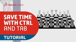 Save Time in SOLIDWORKS with CTRL + TAB - SOLIDWORKS User Tips and Tricks