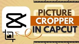 How to Use the Picture Cropper in CapCut - CapCut Tutorial