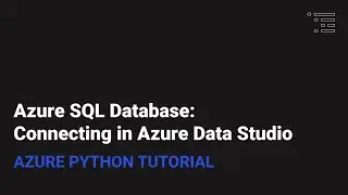 Azure SQL Databases: Connecting in Azure Data Studio