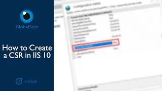 How to Create a CSR in IIS 10