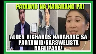 ALDEN RICHARDS NAHAHARANG NG MGA SARSUWELISTA|PAGTAWID SA TV5 NAGKAPROBLEMA