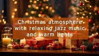 Christmas atmosphere with relaxing jazz music and warm lights