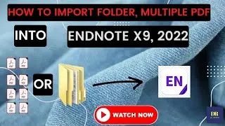 How to Import Multiples PDF, Folder in Endnote X9 2022 |Dr. JoB Less