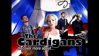 Discover More about The Cardigans