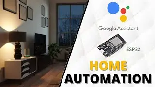 How to make home automation using Google Assistant | How to make home automation with ESP32