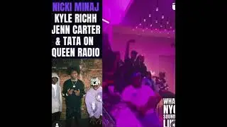 Nicki Minaj has Kyle Richh , Tata & Jenn Carter Pulls up to Queen Radio 🔥 #youtubeshorts #nydrill