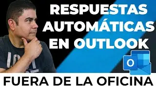 Configurar Respuestas Automáticas en Outlook | Fuera de la oficina