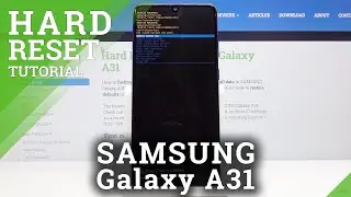 Hard Reset SAMSUNG Galaxy A31 – Remove Screen Lock / Erase All Data & Settings