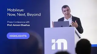 Highlights of “Mobileye: Now, Next, Beyond”, a press conference with Mobileye CEO Amnon Shashua