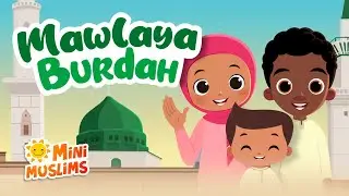 Islamic Songs For Kids 💚 Mawlaya Burdah ☀️ MiniMuslims