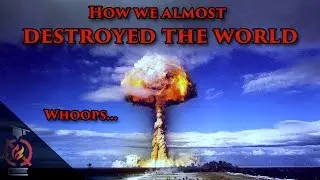 How we almost blew up the world by accident