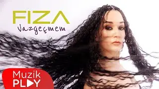 Fiza - Vazgeçmem (Official Video)