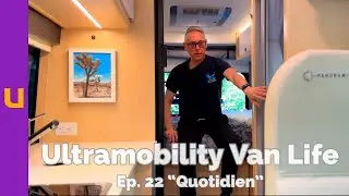 Ultramobility Van Life Ep. 22 “Quotidien”