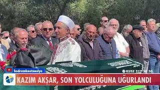 KAZIM AKŞAR, SON YOLCULUĞUNA UĞURLANDI