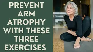 Seniors: Prevent Arm ATROPHY with these 3 exercises