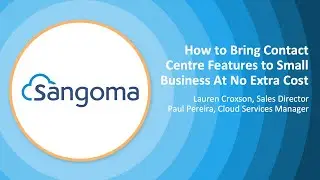 UK Webinar: How to Bring Contact Centre Features to Small Businesses At No Extra Cost