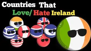 Countries that Love and Hate Ireland (Countryballs)