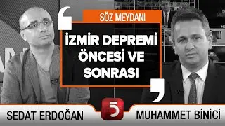 İzmir Depremi Öncesi ve Sonrası - Muhammet Binici ile Söz Meydanı