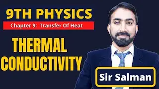 9th Class | Physics | Chapter 9 | Transfer of Heat | Thermal Conductivity | 9th Physics | Lec.02