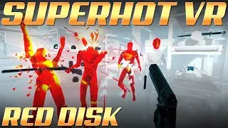 SUPERHOT VR - Red Disk Gameplay | NO COMMENTARY