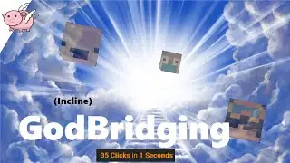 Becoming a god at MC | Learning to Incline God Bridge!