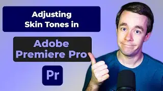 Adjusting SKIN TONES in Adobe Premiere Pro