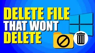 How To Delete A File That Wont Delete Windows 11 (Step-by-Step Guide)