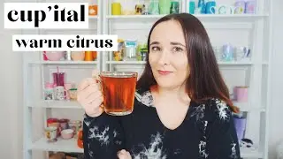 Cup'ital Warm Citrus Tea Review & First Impression | Dana DeStefano