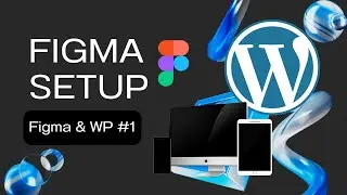 Figma & WordPress 01 - Figma Setup For Winows, Mac & Linux