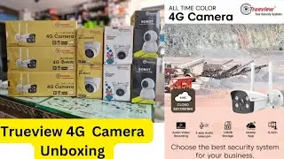 trueview 4g camera unboxing || trueview 4g camera || trueview 4g camera setup