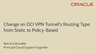 Change an OCI VPN Tunnels Routing Type from Static to Policy-Based