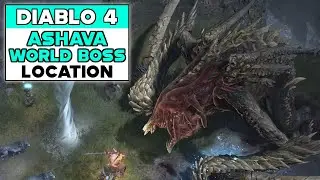 DIABLO 4 ASHAVA WORLD BOSS LOCATION