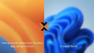 (OLD) Hackintosh The New Way Using Proxmox In Depth Guide