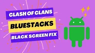 🔥 Bluestacks Clash of Clans Black Screen Fix 🛠️Quickly @dhruvlabs