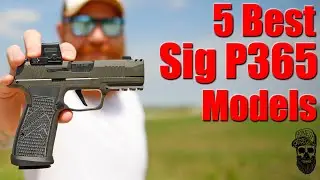 Top 5 Best Sig P365 Pistols