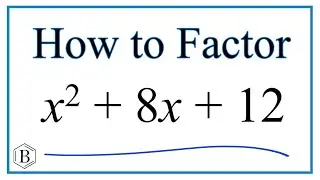 How to Solve x^2 + 8x + 12 = 0 by Factoring