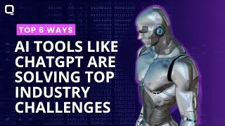 Top 6 ways AI Tools like ChatGPT are Solving Top Industry Challenges