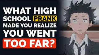 What High School PRANK Made You Realize ‘We went too far’? - Reddit Podcast