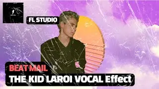 THE KID LAROI Vocal Preset | FL STUDIO #vocalpreset #thekidlaroitypebeat