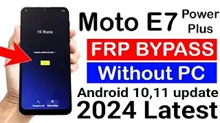 Moto E7 | E7 Plus | E7 Power FRP BYPASS | without pc | moto e7 plus frp unlock | latest version 2024